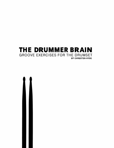 The Drummer Brain: Groove Exercises for the Drumset