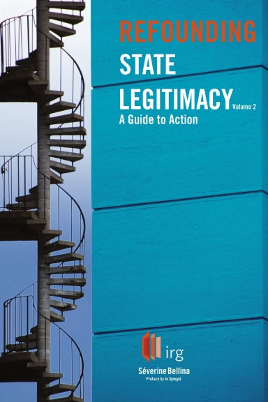 Refounding State Legitimacy - A Guide to Action (volume 2)