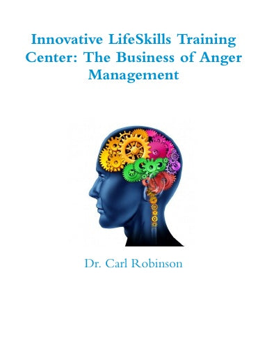 Innovative LifeSkills Training Center: The Business of Anger Management