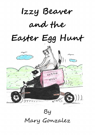 Izzy Beaver and the Easter Egg Hunt