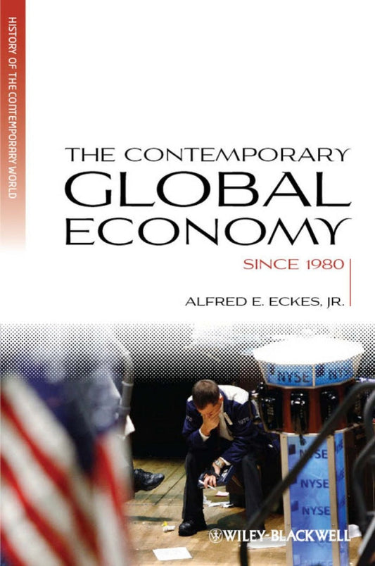 The Contemporary Global Economy: A History since 1980 1st Edition PDF E-book :