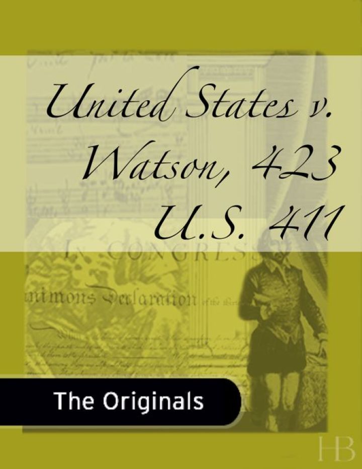 Electronic book PDF   United States v. Watson, 423 U.S. 411