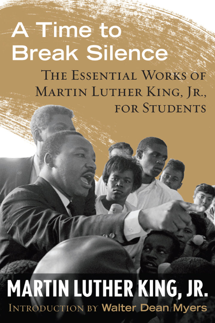 A Time to Break Silence The Essential Works of Martin Luther King, Jr., for Students PDF E-book :