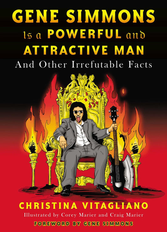 Gene Simmons Is a Powerful and Attractive Man And Other Irrefutable Facts  - E-Book and test bank