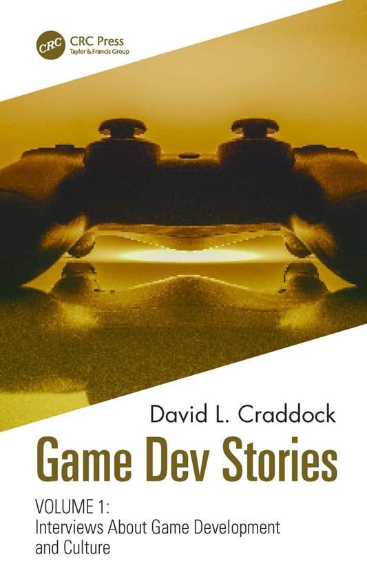 Game Dev Stories Volume 1 1st Edition Interviews About Game Development and Culture  - E-Book and test bank