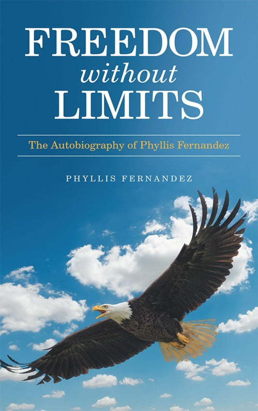 Freedom Without Limits The Autobiography of Phyllis Fernandez  - E-Book and test bank