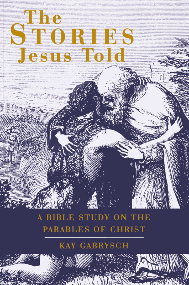 The Stories Jesus Told A Bible Study on the Parables of Christ PDF E-book :