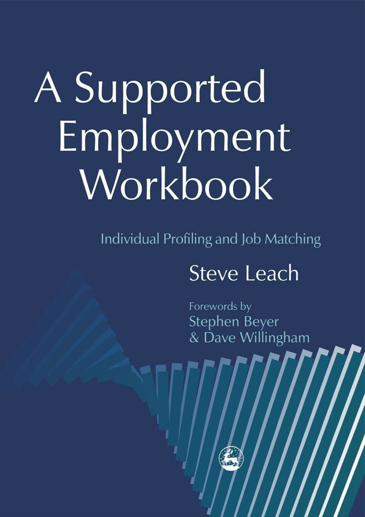 A Supported Employment Workbook Using Individual Profiling and Job Matching PDF E-book :