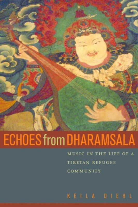 Echoes from Dharamsala 1st Edition Music in the Life of a Tibetan Refugee Community  - E-Book and test bank