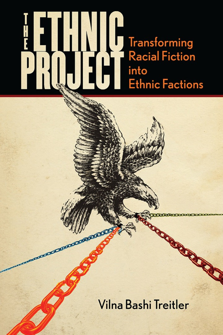 The Ethnic Project 1st Edition Transforming Racial Fiction into Ethnic Factions PDF E-book :