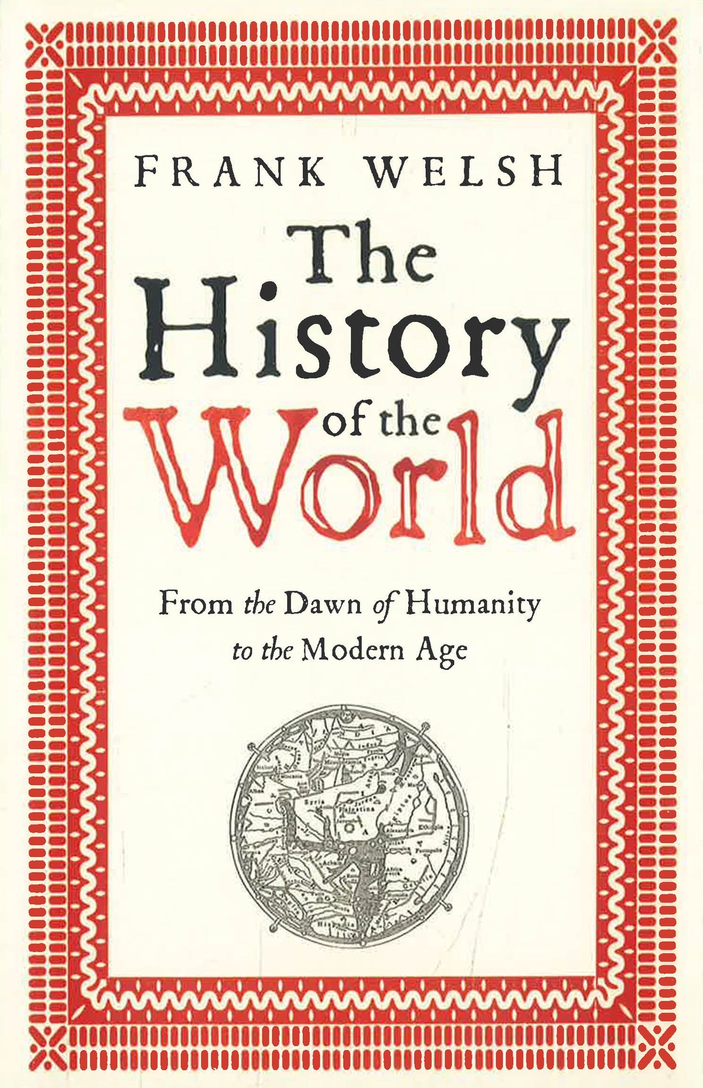 The History of the World : From the Earliest Times to the Present Day