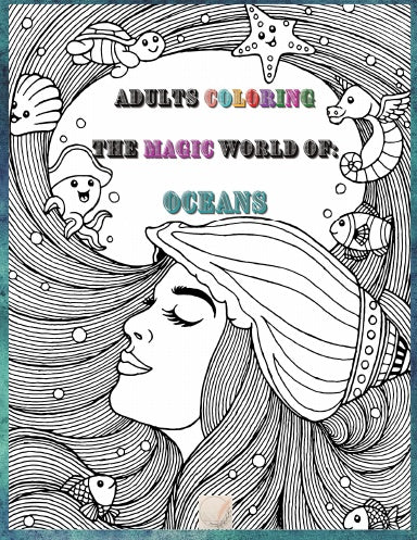 Adults Coloring The Magic World Of: Oceans